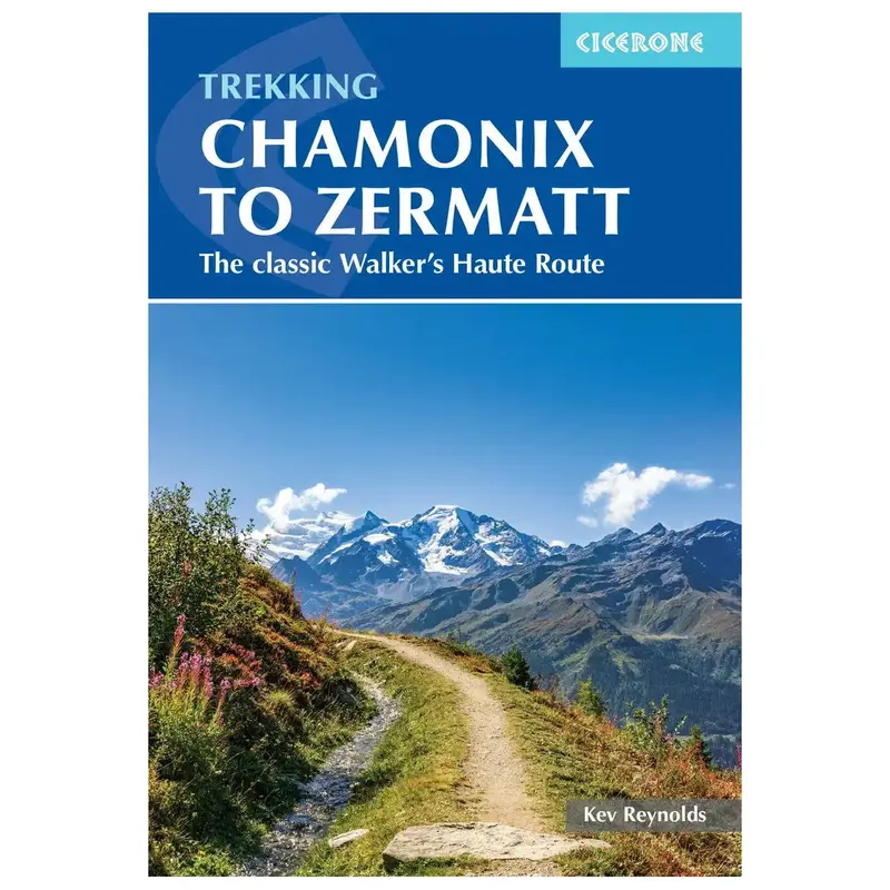 Chamonix To Zermatt Trekking Guidebook 1